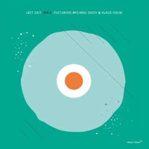 Left Exit - Mr K featuring Michael Duch & Klaus Holm in the group OUR PICKS / Stocksale / Vinyl Jazz/Blues at Bengans Skivbutik AB (1883663)