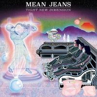 Mean Jeans - Tight New Dimension (Vinyl Lp) in the group VINYL / Pop-Rock at Bengans Skivbutik AB (1894539)