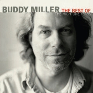Buddy Miller - Best Of The Hightone Years in the group CD / CD Blues-Country at Bengans Skivbutik AB (1901584)