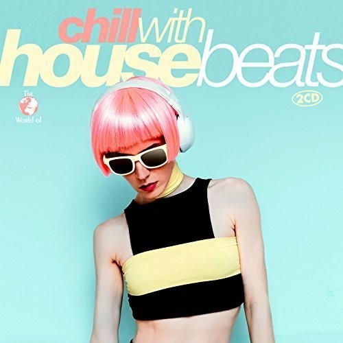 Blandade Artister - Chill With House Beats in the group CD / Dans/Techno at Bengans Skivbutik AB (1902598)