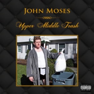 Moses John - Upper Middle Trash in the group OTHER / Övrigt /  at Bengans Skivbutik AB (1907097)