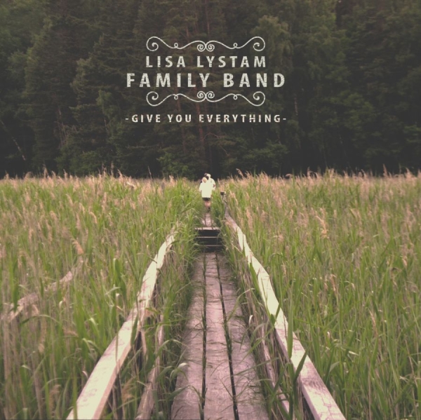Lisa Lystam Family Band - Give You Everything in the group CD / Jazz/Blues at Bengans Skivbutik AB (1907219)