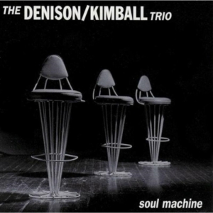 Denison Kimball Trio - Soul Machine in the group OTHER / Övrigt /  at Bengans Skivbutik AB (1907993)