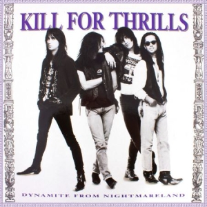 Kill For Thrills - Dynamite From Nightmareland in the group CD / Rock at Bengans Skivbutik AB (1909992)