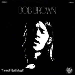 Bob Brown - Wall I Built My Self in the group VINYL / Pop at Bengans Skivbutik AB (1914735)