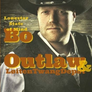 Bo Outlaw & Lïiten Twang Depot - Lonestar State Of Mind in the group CD / Country at Bengans Skivbutik AB (1925832)