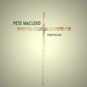 Macleod Pete - Crestfallen in the group CD / Pop-Rock at Bengans Skivbutik AB (1925922)