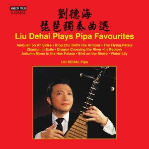 Liu Dehai - Liu Dehai Plays Pipa Favourites in the group CD / Elektroniskt,World Music at Bengans Skivbutik AB (1931674)