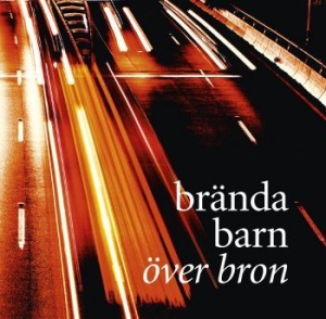 Brända Barn - Över Bron in the group CD / Pop-Rock at Bengans Skivbutik AB (1941483)