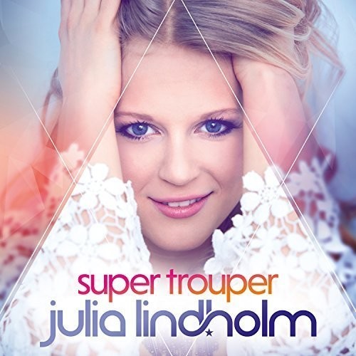 Lindholm Julia - Super Trouper in the group CD / Pop at Bengans Skivbutik AB (1946693)