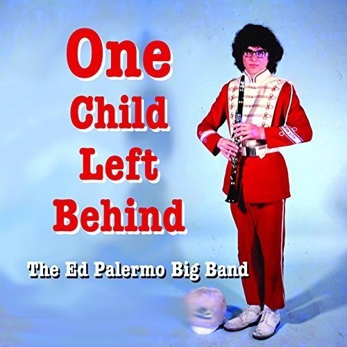 Ed Palermo Big Band The - One Child Left Behind in the group CD / Jazz/Blues at Bengans Skivbutik AB (1951308)