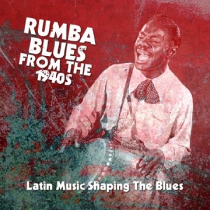 Blandade Artister - Rumba Blues From The 1940S (Latin M in the group CD / Jazz/Blues at Bengans Skivbutik AB (1951573)