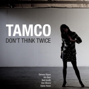 Tamco - Don't Think Twice in the group CD / Jazz at Bengans Skivbutik AB (1951580)