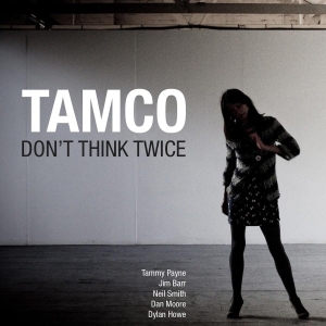 Tamco - Don't Think Twice in the group CD / Jazz/Blues at Bengans Skivbutik AB (1951580)