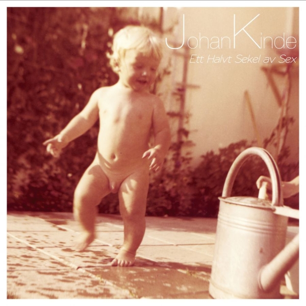 Kinde Johan - Ett Halvt Sekel Av Sex (180 G Gatef in the group VINYL / Bestsellers at Bengans Skivbutik AB (1960982)