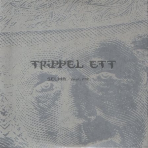 Trippel Ett - Selma / Du Vet Vem in the group CD / Hip Hop-Rap at Bengans Skivbutik AB (1961984)
