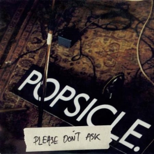 Popsicle - Please Don't Ask in the group CD / Pop-Rock at Bengans Skivbutik AB (1962003)