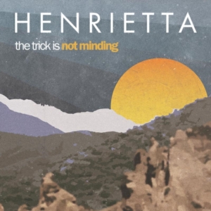Henrietta - The Trick Is Not Minding in the group OTHER / Övrigt /  at Bengans Skivbutik AB (1968524)