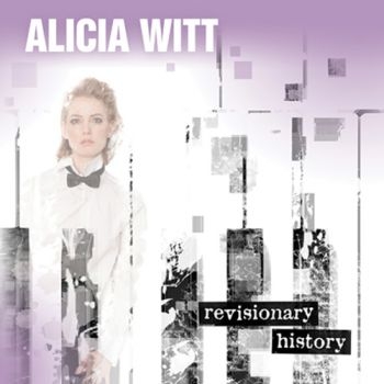 Witt Alicia - Revisionary History in the group CD / Rock at Bengans Skivbutik AB (1968539)