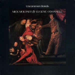 Moloney Mick With Eugene O'donnell - Uncommon Bonds in the group CD / Elektroniskt at Bengans Skivbutik AB (1968579)