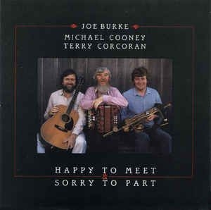 Burke Joe / Michael Cooney / Terry - Happy To Meet & Sorry To Part in the group CD / Elektroniskt at Bengans Skivbutik AB (1968588)