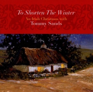 Tommy Sands - To Shorten The Winter: An Irish Chr in the group CD / Elektroniskt at Bengans Skivbutik AB (1968700)