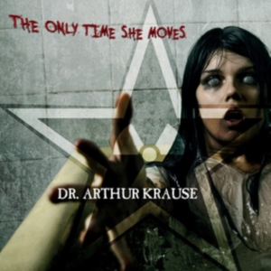 Dr Arthur Krause - Only Time She Moves The in the group CD / Hårdrock,Svensk Musik at Bengans Skivbutik AB (1981861)