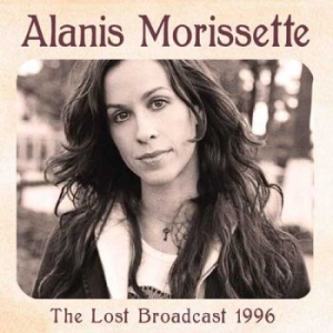 Alanis Morissette - Lost Broadcast The (Live Fm Broadca in the group Minishops / Alanis Morissette at Bengans Skivbutik AB (1991380)