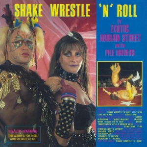 Exotic Adrian Street & The Pile Dri - Shake, Wrestle 'N' Roll in the group CD / Pop-Rock at Bengans Skivbutik AB (1993054)