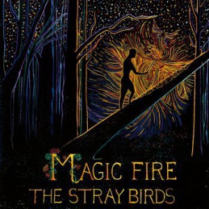 Stray Birds - Magic Fire in the group OUR PICKS / Classic labels / YepRoc / Vinyl at Bengans Skivbutik AB (2003804)