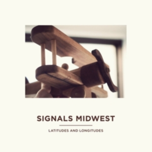 Signals Midwest - Latitudes And Longitudes in the group OTHER / Övrigt /  at Bengans Skivbutik AB (2004286)