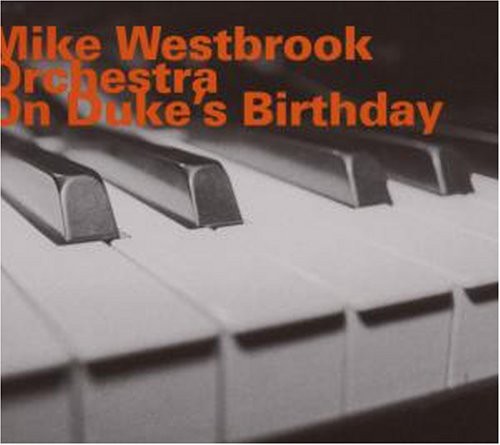Mike Westbrook Orchestra - On Dukes Birthday in the group CD / Jazz/Blues at Bengans Skivbutik AB (2007074)