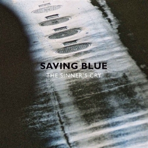 Saving Blue - The Sinners Cry in the group CD / Pop-Rock,Övrigt at Bengans Skivbutik AB (2009830)