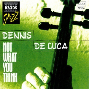 De Luca Dennis - Not What You Think in the group CD / Jazz/Blues at Bengans Skivbutik AB (2010218)