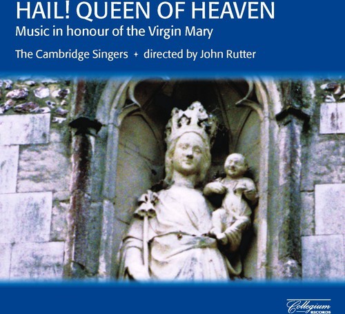 Rutter John/Cambridge Singers - Hail! Queen Of Heaven in the group CD / Klassiskt at Bengans Skivbutik AB (2013418)