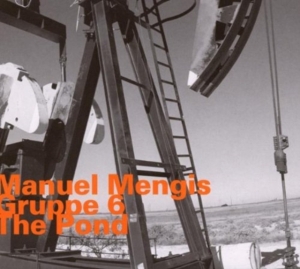Manuel Mengis Gruppe 6 - The Pond in the group Externt_Lager /  at Bengans Skivbutik AB (2014473)