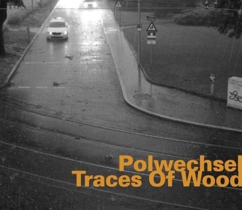 Polwechsel - Traces Of Wood in the group CD / Jazz/Blues at Bengans Skivbutik AB (2016113)