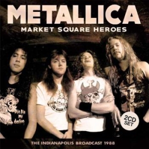 Metallica - Market Square Heros 2 Cd (Broadcast in the group CD / Hårdrock at Bengans Skivbutik AB (2026666)