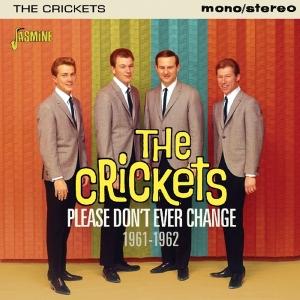 The Crickets - Please Don't Ever Change in the group CD / Pop-Rock at Bengans Skivbutik AB (2032150)