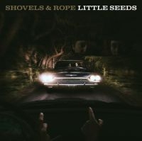 Shovels & Rope - Little Seeds in the group OUR PICKS / Blowout / Blowout-LP at Bengans Skivbutik AB (2032661)