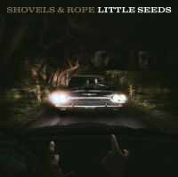 Shovels & Rope - Little Seeds in the group CD / Country,Pop-Rock at Bengans Skivbutik AB (2032670)