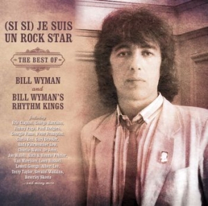 Wyman Bill - Je Suis Un Rock StarBest Of Bill in the group CD / Pop-Rock at Bengans Skivbutik AB (2032675)