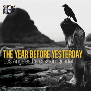 Los Angeles Percussion Quartet - The Year Before Yesterday in the group MUSIK / Musik Blu-Ray / Klassiskt at Bengans Skivbutik AB (2037084)