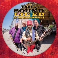 Lil Ed & The Blues Imperials - Big Sound Of Lil Ed & The Blues Imp in the group CD / Blues,Jazz at Bengans Skivbutik AB (2042391)