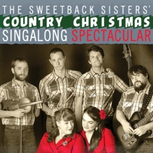 Sweetback Sisters - Country Christmas Singalong Spectac in the group OTHER / Övrigt /  at Bengans Skivbutik AB (2042442)