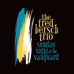 Hersch Fred - Sunday Night At The Vanguard in the group CD / Jazz at Bengans Skivbutik AB (2042460)