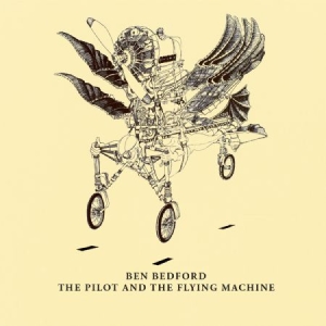 Bedford Ben - Pilot And The Flying Machine in the group CD / Country at Bengans Skivbutik AB (2042638)