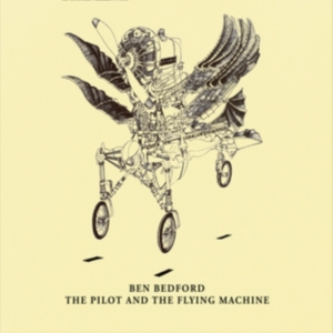 Bedford Ben - Pilot And The Flying Machine in the group CD / Country at Bengans Skivbutik AB (2042638)