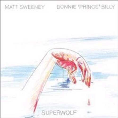 Bonnie 'Prince' Billy / Sweeney Ma - Superwolf in the group OTHER / Övrigt /  at Bengans Skivbutik AB (2045124)