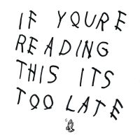 Drake - If You're Reading This It's Too Late in the group OUR PICKS / Bengans Staff Picks / Handpicked hip-hop through the years at Bengans Skivbutik AB (2045800)